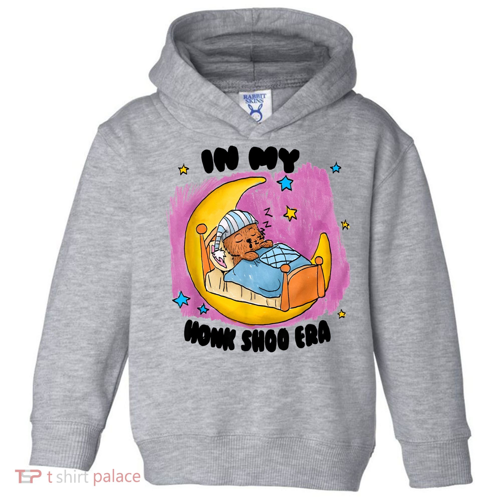Honk Shoo Era Funny In My Honk Shoo Era Toddler Hoodie