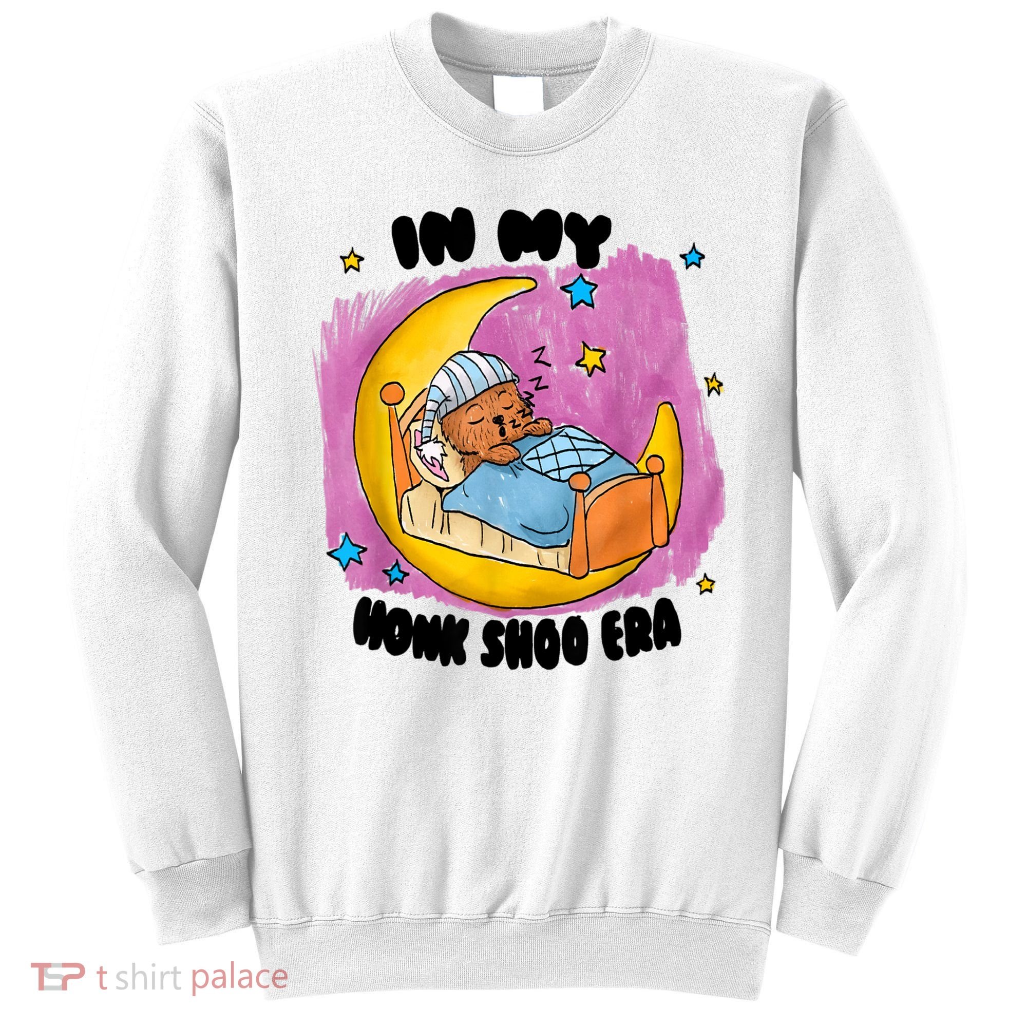Honk Shoo Era Funny In My Honk Shoo Era Sweatshirt