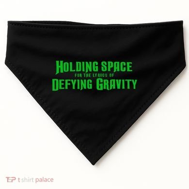 Holding Space For The Lyrics Of Defying Gravity USA-Made Doggie Bandana