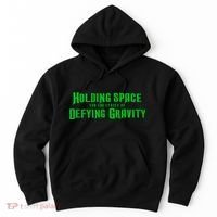Holding Space For The Lyrics Of Defying Gravity Hoodie thumb 0
