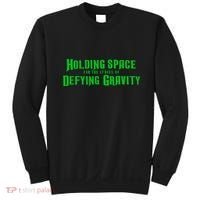Holding Space For The Lyrics Of Defying Gravity Sweatshirt thumb 0