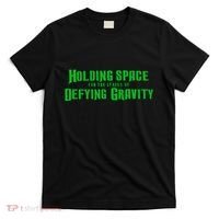 Holding Space For The Lyrics Of Defying Gravity T-Shirt thumb 0