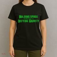 Holding Space For The Lyrics Of Defying Gravity T-Shirt thumb 4