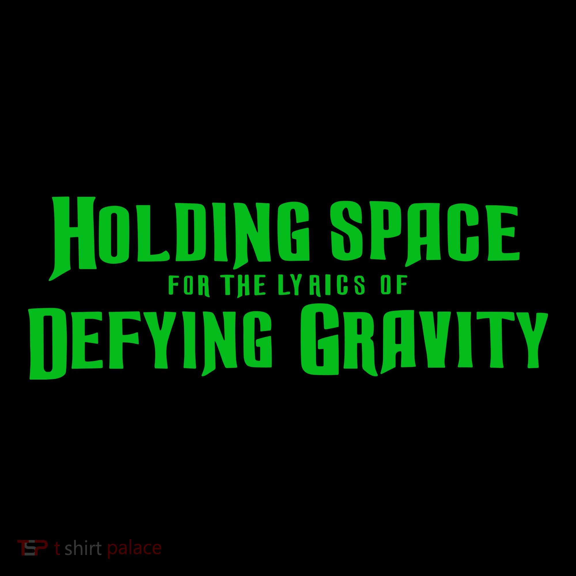 Holding Space For The Lyrics Of Defying Gravity Women's Hoodie