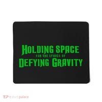 Holding Space For The Lyrics Of Defying Gravity Mousepad thumb 0