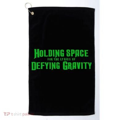Holding Space For The Lyrics Of Defying Gravity Golf Towel