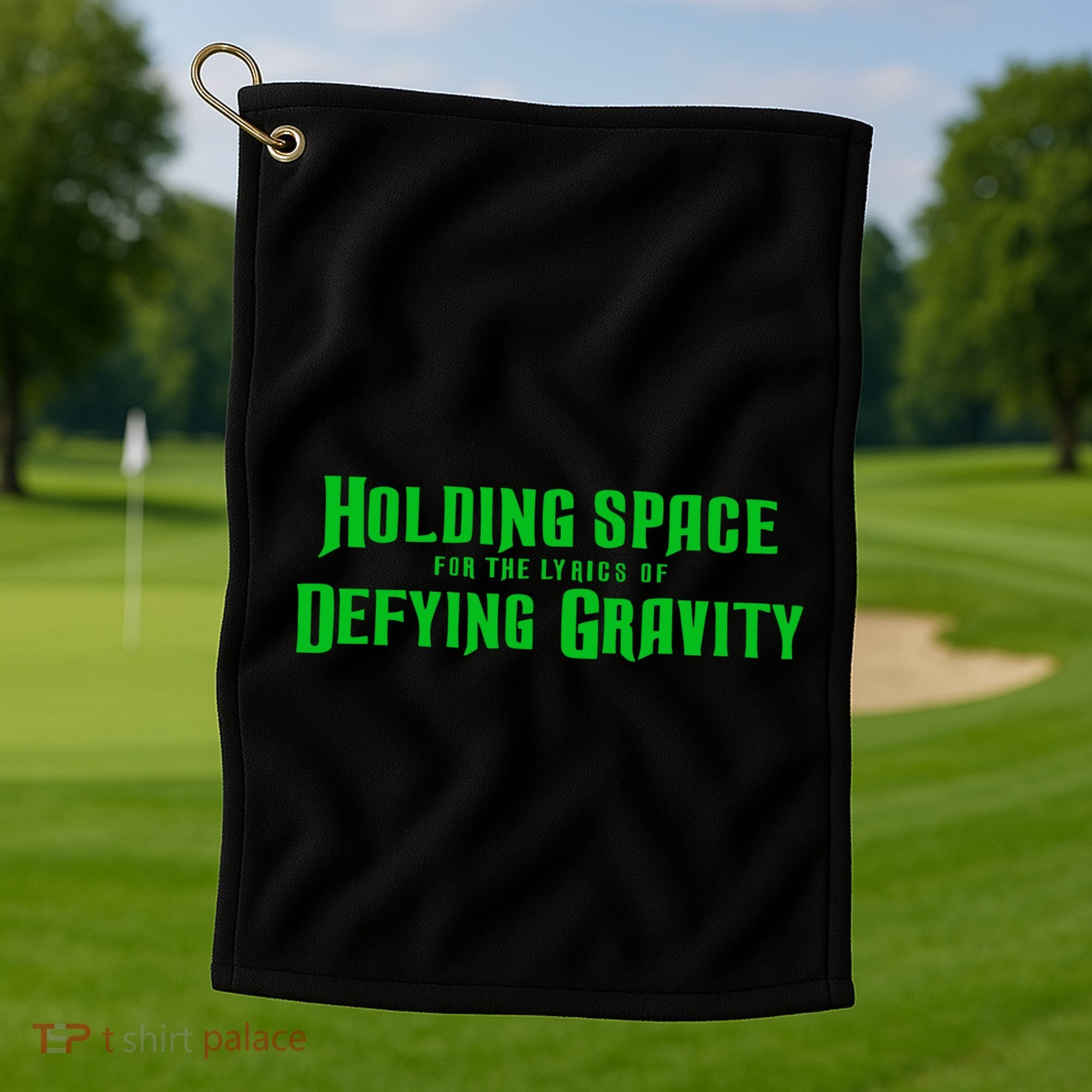 Holding Space For The Lyrics Of Defying Gravity Golf Towel