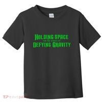 Holding Space For The Lyrics Of Defying Gravity Toddler T-Shirt thumb 0