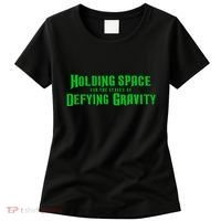 Holding Space For The Lyrics Of Defying Gravity Women's T-Shirt thumb 0