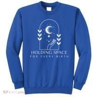 Holding Space For Every Birth Midwifery Doula L&D Nurse Team  Sweatshirt thumb 0