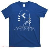 Holding Space For Every Birth Midwifery Doula L&D Nurse Team  T-Shirt thumb 0