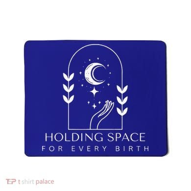 Holding Space For Every Birth Midwifery Doula L&D Nurse Team  Mousepad