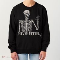 Halloween S For Women Never Better Skeleton Funny Skull Women's Sweatshirt thumb 0