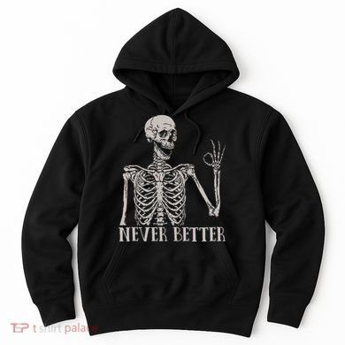 Halloween S For Women Never Better Skeleton Funny Skull Hoodie