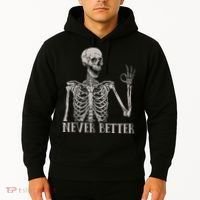 Halloween S For Women Never Better Skeleton Funny Skull Hoodie thumb 2