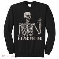Halloween S For Women Never Better Skeleton Funny Skull Sweatshirt thumb 0