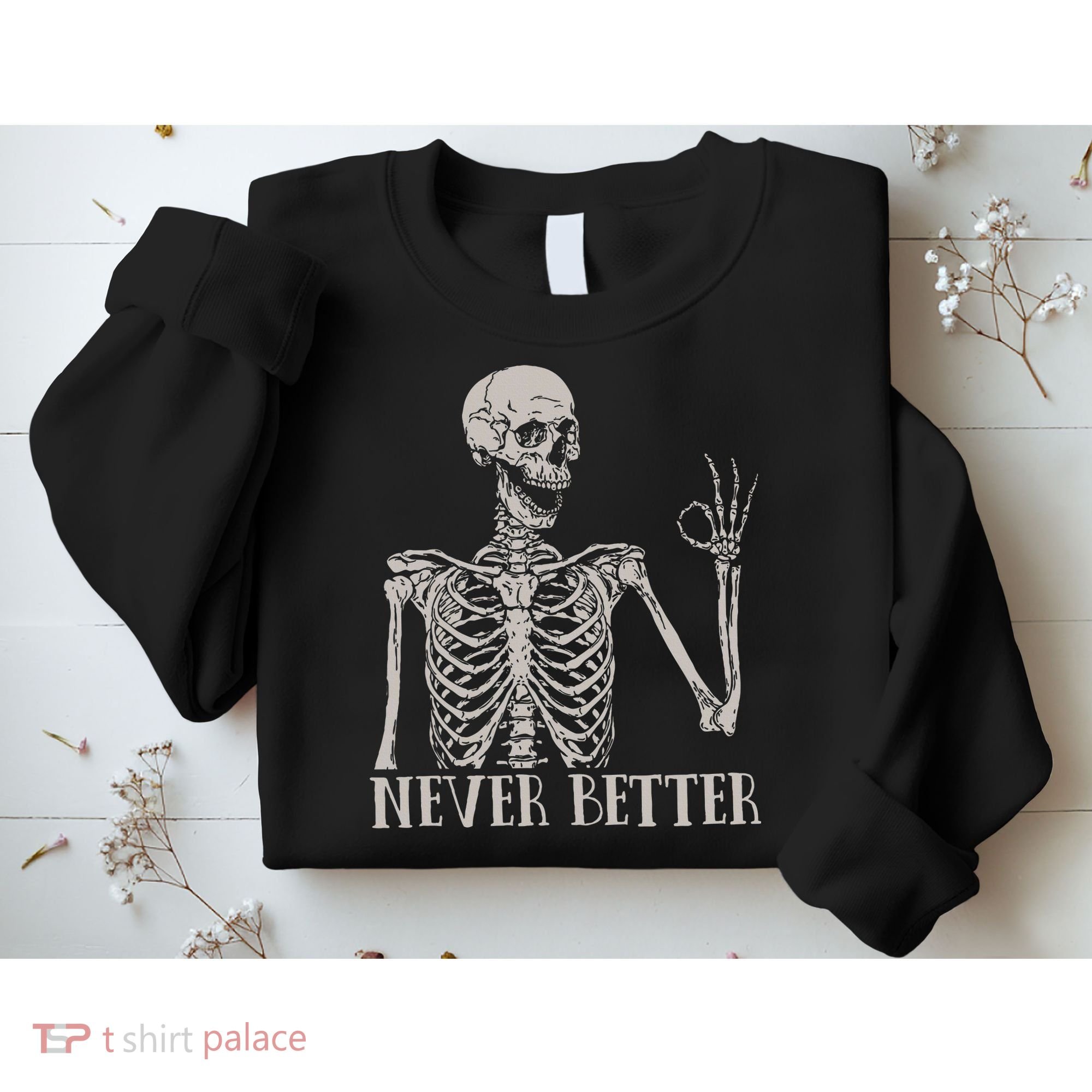 Halloween S For Women Never Better Skeleton Funny Skull Sweatshirt