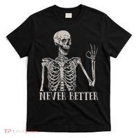 Halloween S For Women Never Better Skeleton Funny Skull T-Shirt thumb 0