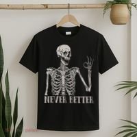 Halloween S For Women Never Better Skeleton Funny Skull T-Shirt thumb 2