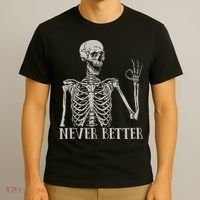 Halloween S For Women Never Better Skeleton Funny Skull T-Shirt thumb 3