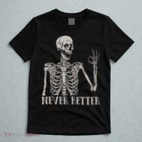 Halloween S For Women Never Better Skeleton Funny Skull T-Shirt thumb 5
