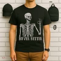 Halloween S For Women Never Better Skeleton Funny Skull T-Shirt thumb 6