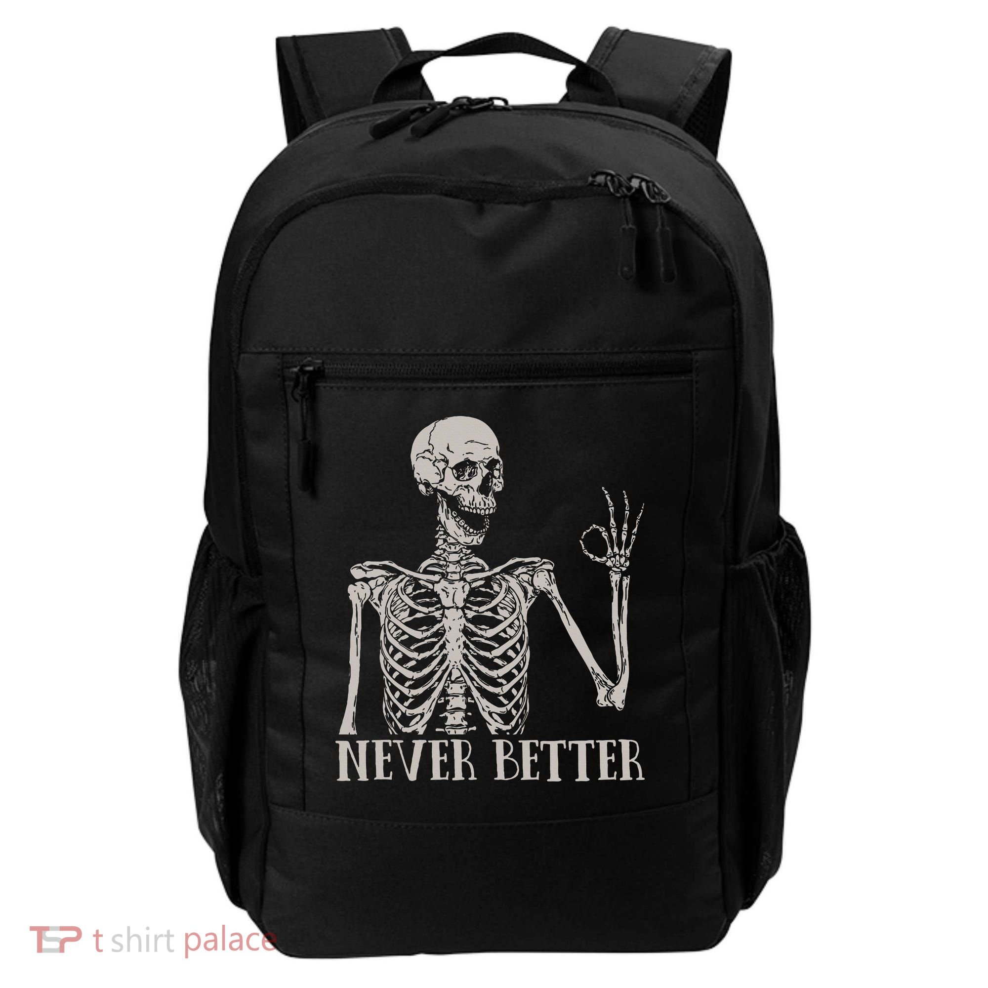 Halloween S For Women Never Better Skeleton Funny Skull Backpack