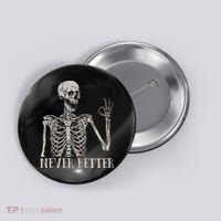 Halloween S For Women Never Better Skeleton Funny Skull Button thumb 0