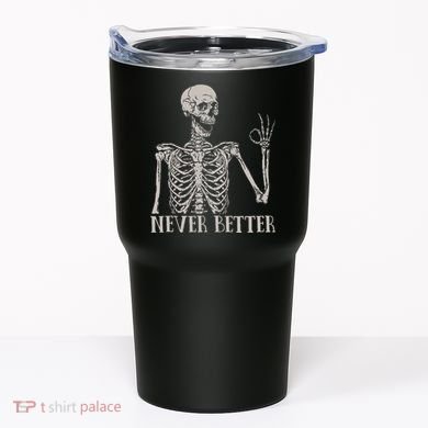 Halloween S For Women Never Better Skeleton Funny Skull Tumbler