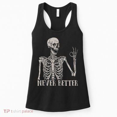Halloween S For Women Never Better Skeleton Funny Skull Women's Tank Top