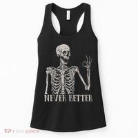Halloween S For Women Never Better Skeleton Funny Skull Women's Tank Top thumb 0