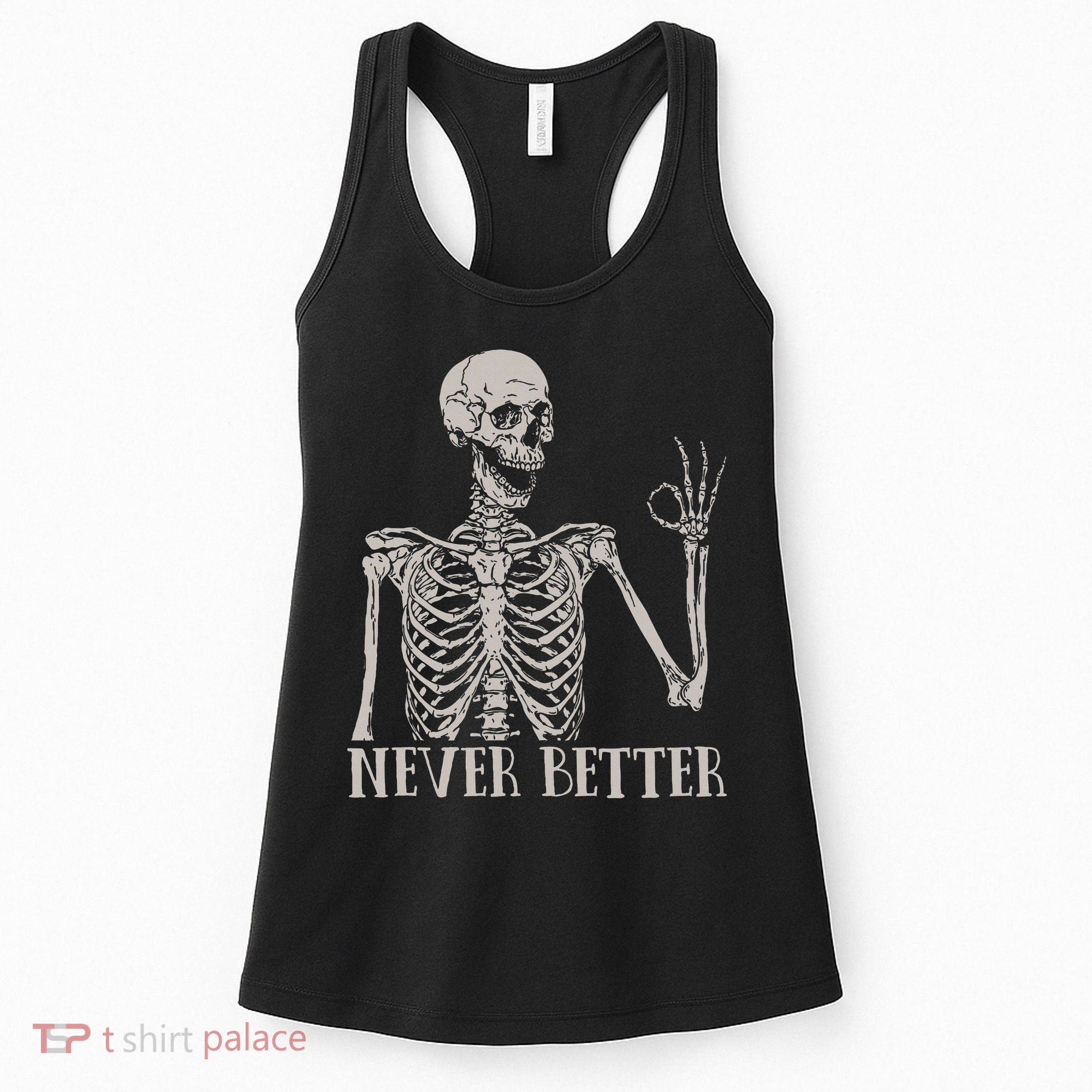Halloween S For Women Never Better Skeleton Funny Skull Women's Tank Top