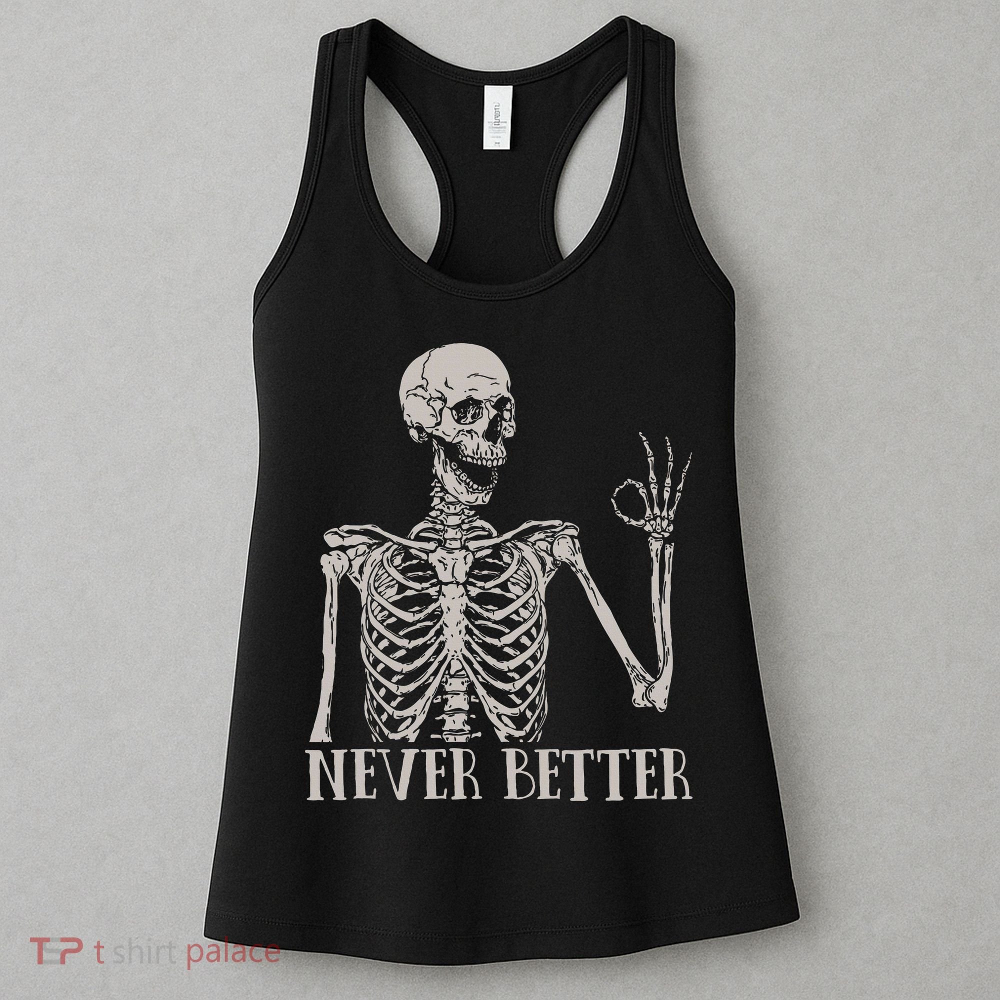 Halloween S For Women Never Better Skeleton Funny Skull Women's Tank Top