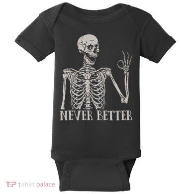 Halloween S For Women Never Better Skeleton Funny Skull Baby Bodysuit