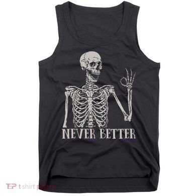 Halloween S For Women Never Better Skeleton Funny Skull Tank Top