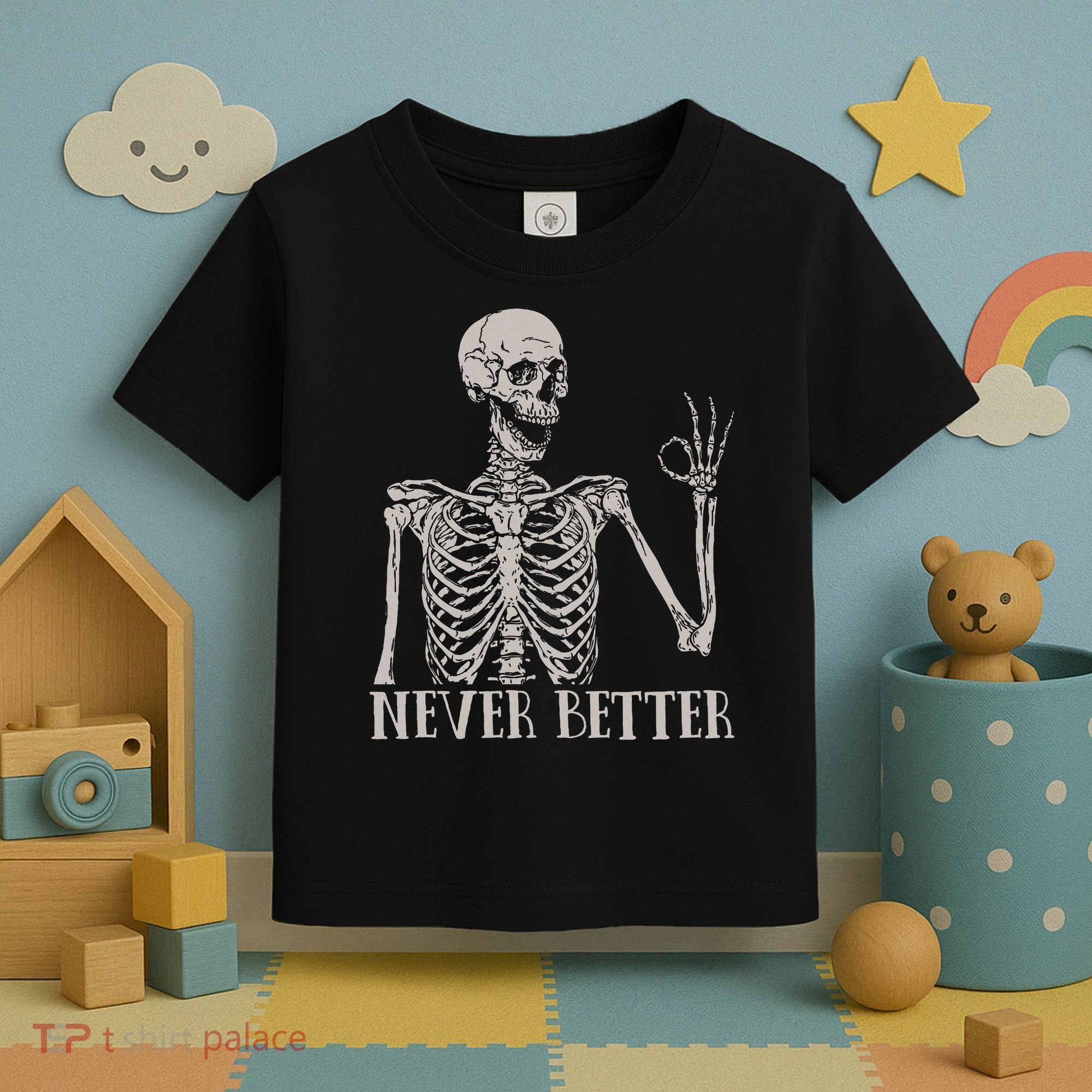 Halloween S For Women Never Better Skeleton Funny Skull Toddler T-Shirt