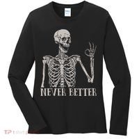 Halloween S For Women Never Better Skeleton Funny Skull Women's Long Sleeve Shirt thumb 0