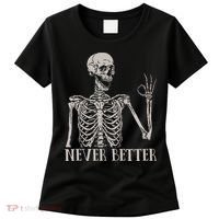 Halloween S For Women Never Better Skeleton Funny Skull Women's T-Shirt thumb 0
