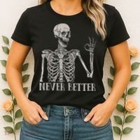 Halloween S For Women Never Better Skeleton Funny Skull Women's T-Shirt thumb 2