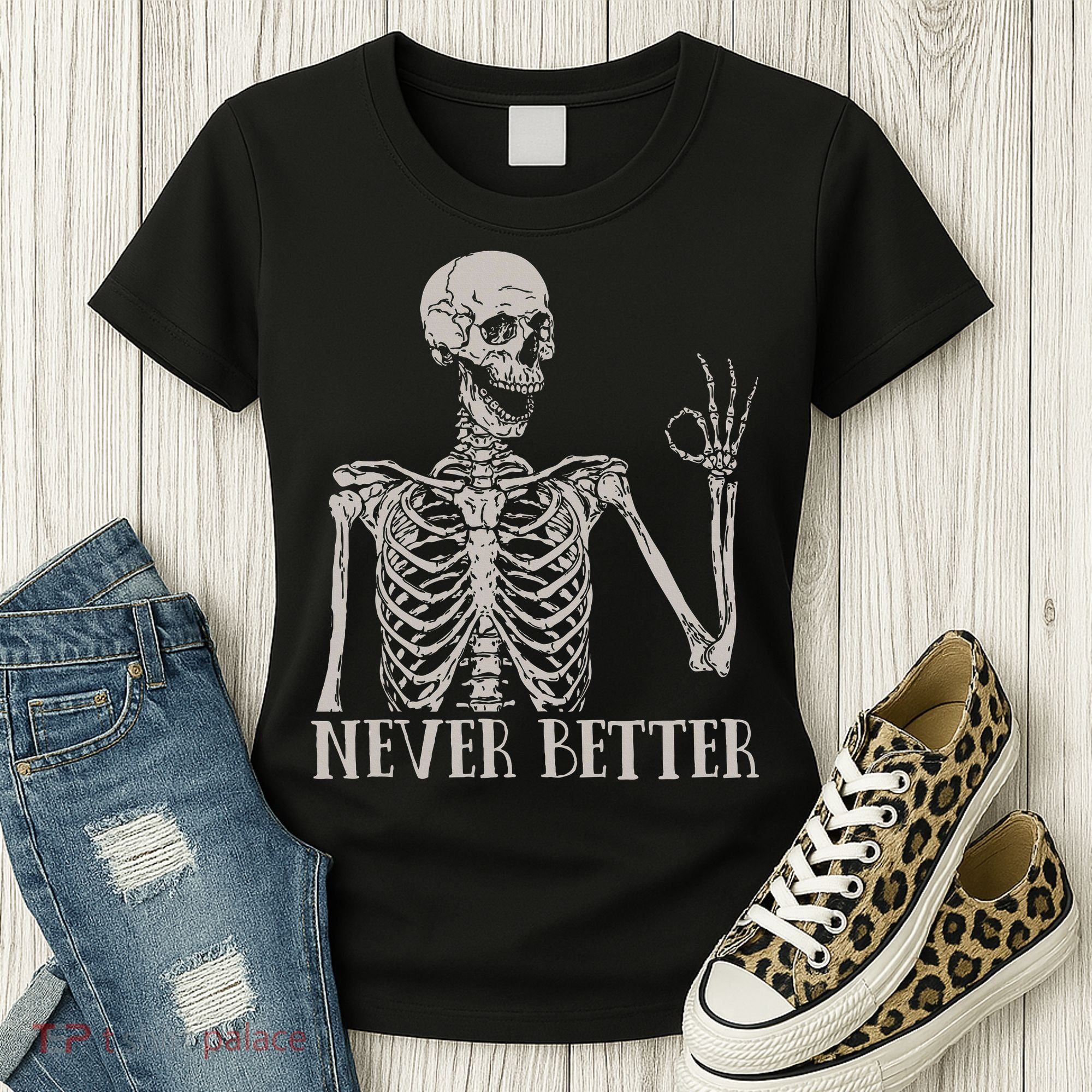 Halloween S For Women Never Better Skeleton Funny Skull Women's T-Shirt