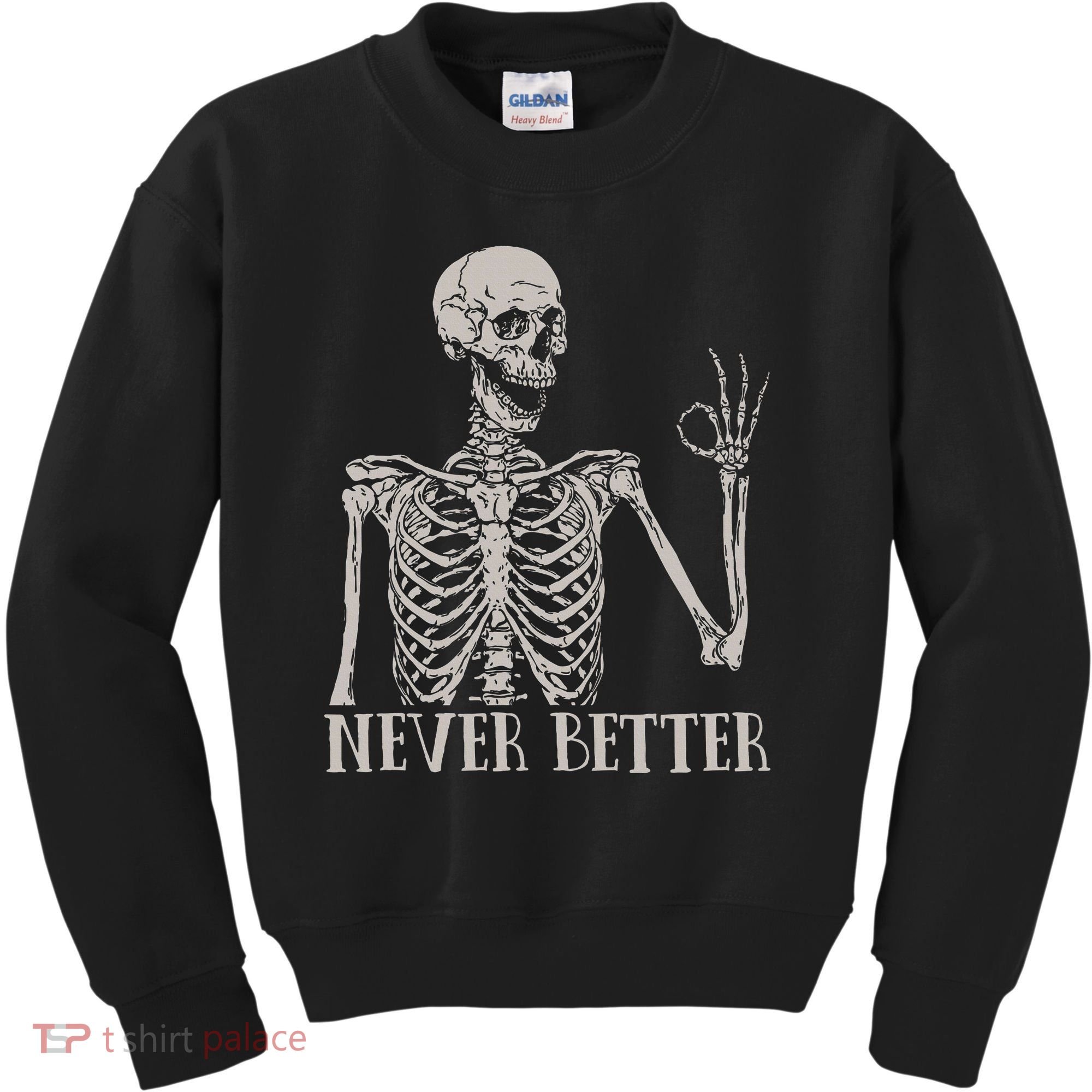 Halloween S For Women Never Better Skeleton Funny Skull Kids Sweatshirt