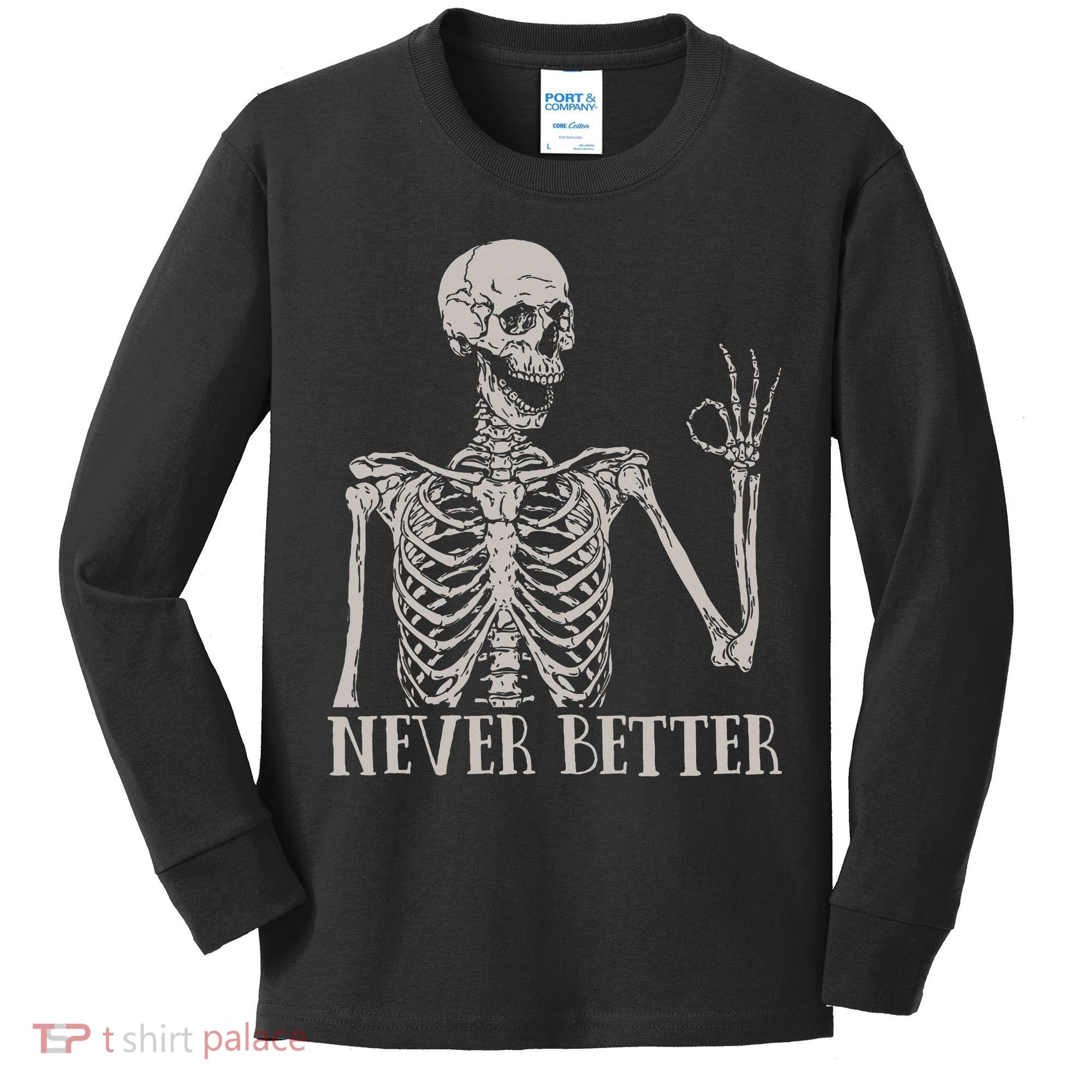 Halloween S For Women Never Better Skeleton Funny Skull Kids Long Sleeve Shirt