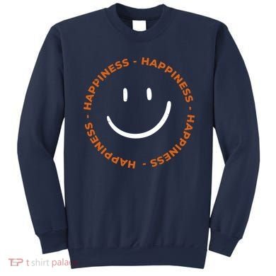 Happiness Smiley Face Be Happy Inspirational Sweatshirt