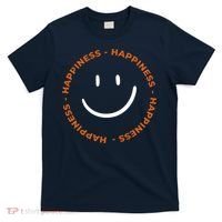 Happiness Smiley Face Be Happy Inspirational T-Shirt thumb 0