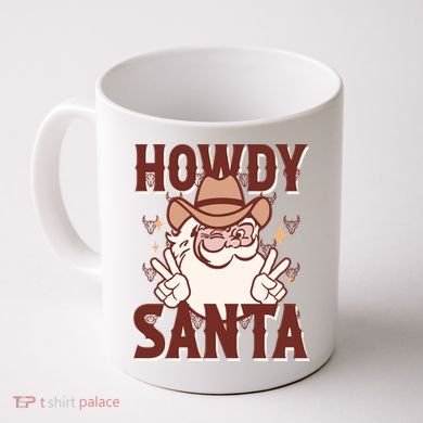 Howdy Santa Funny Christmas Holiday Coffee Mug