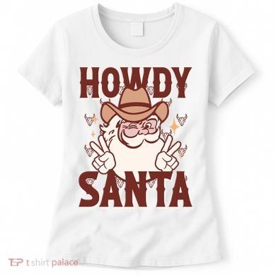 Howdy Santa Funny Christmas Holiday Women's T-Shirt
