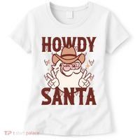 Howdy Santa Funny Christmas Holiday Women's T-Shirt thumb 0