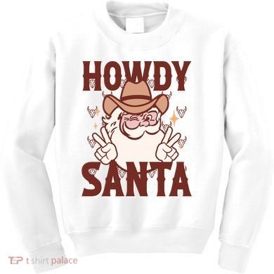 Howdy Santa Funny Christmas Holiday Kids Sweatshirt