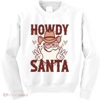 Howdy Santa Funny Christmas Holiday Kids Sweatshirt thumb 0