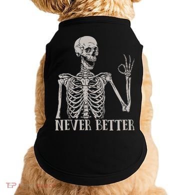 Halloween S For Women Never Better Skeleton Funny Skull Doggie Tank